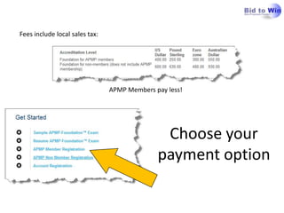 Fees include local sales tax:




                                APMP Members pay less!




                                               Choose your
                                              payment option
 