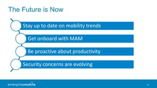 Preparing for the Future of Enterprise Mobility -- Insights Not to Miss
