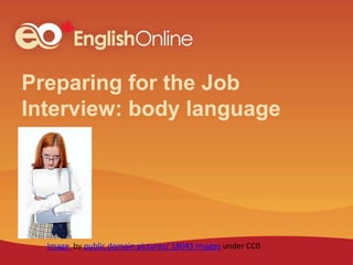 Preparing for the job interview body language | PPTX