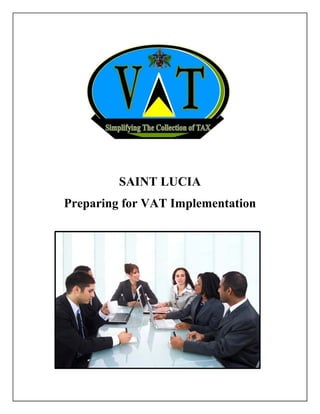 SAINT LUCIA
Preparing for VAT Implementation
 