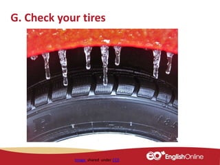 G. Check your tires
Image shared under CC0
 