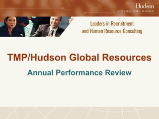 TMP/Hudson Global Resources 
Annual Performance Review 
 