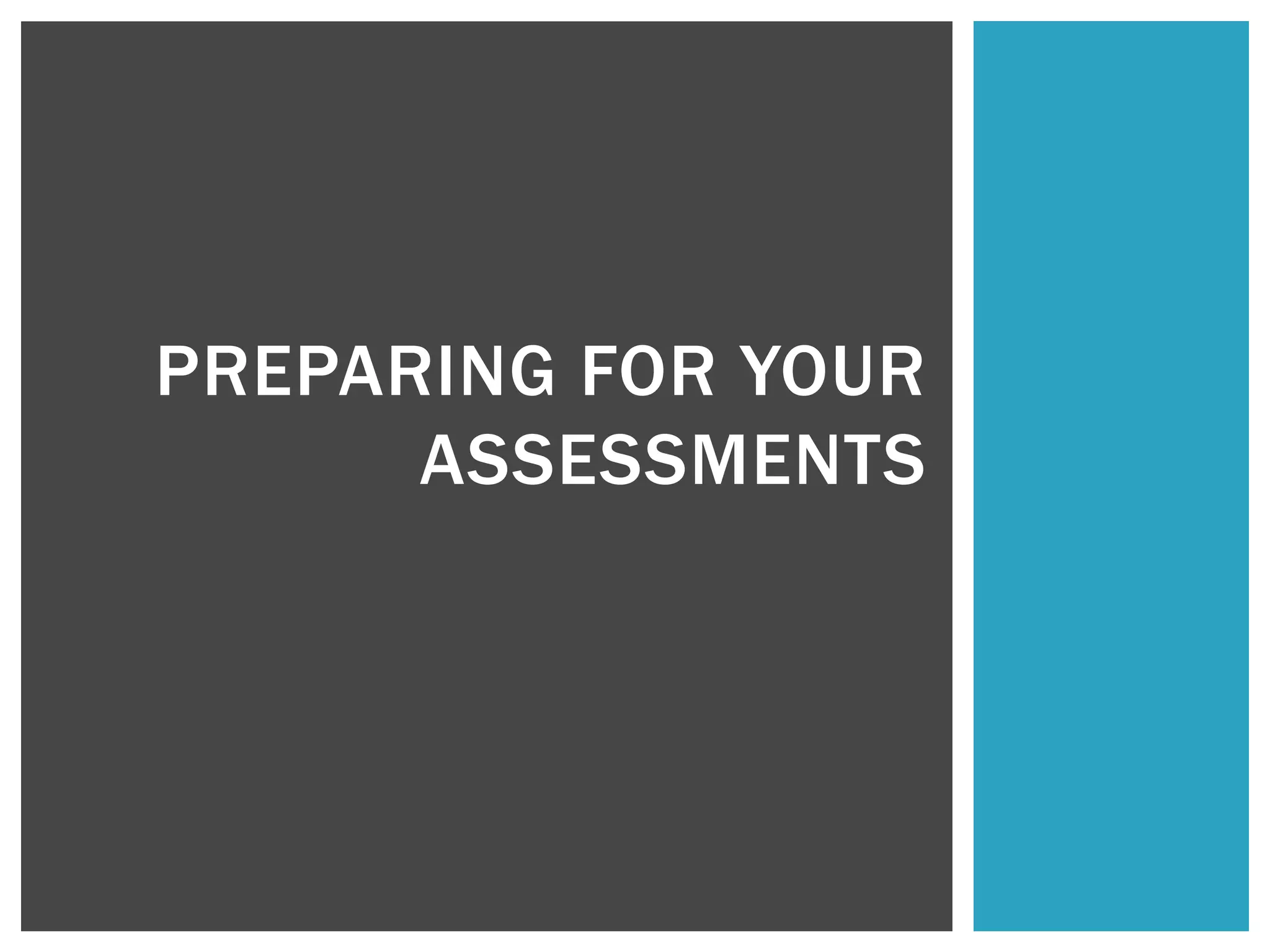 Preparing for your assessments | PPT