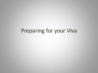 Preparing for your Viva
 