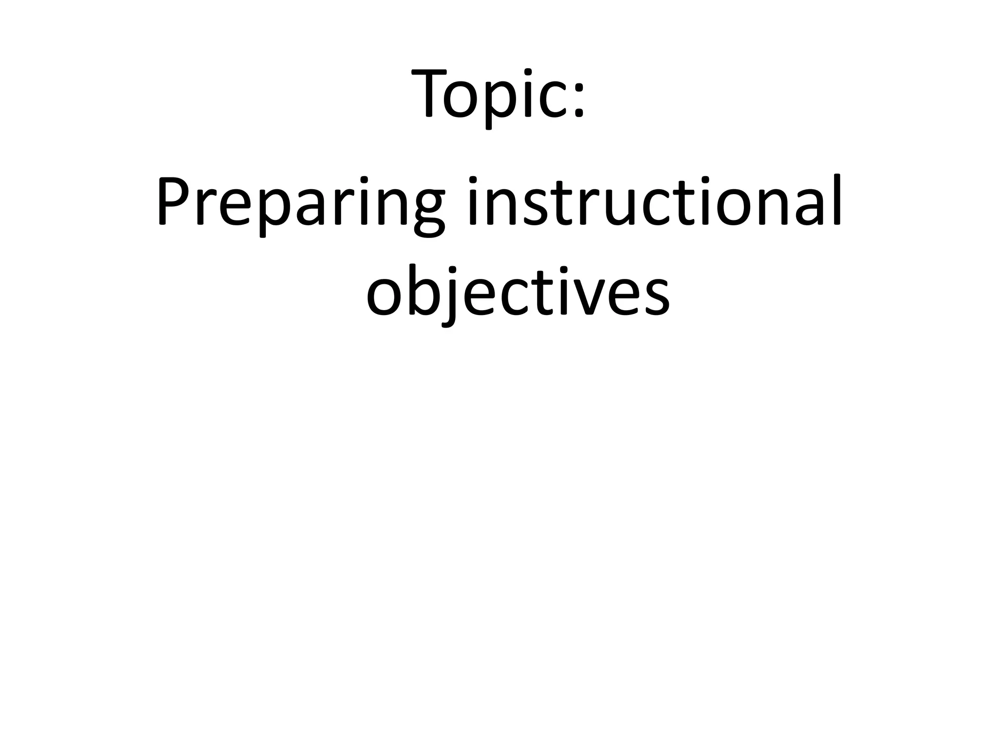 Preparing instructional objectives | PPTX