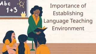 Environment For Language Development Preparing Language learning Environment.pptx