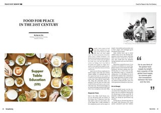 PEACE IN MY MEMORY
47
46 Fall 2016
SangSaeng
Food for Peace in the 21st Century
R
ecently, I read a report on food
waste that explained the root
cause of the removal of edible
food from the food supply
chain. The extent and amount of food loss
and/or waste is indeed exorbitant. I was
shocked and frustrated in equal measure at
the current state of food waste throughout
the world. Just a few facts will suffice to
convey my feelings. Up to one third of
the global food supply by weight and a
quarter of the global food supply by calo-
ries gets lost somewhere between the farm
and the fork.
Apart from its obvious implication for
human hunger, food waste also worsens
climate change. It is estimated that if all
the wasted food were its own country, it
would be the third largest greenhouse gas
emitter after China and the United States.
One thing that particularly draws my
attention is the fact that over half of the
world’s food loss and waste occurs in none
other than Asia. This last point lingers on
my mind and brings memories back from
when I was a young boy in the early 1960s.
Desperate Times
Back in the 1960s, South Korean soci-
ety was still living under the shadow of
the Korean War, a disastrous event that
had ended a mere ten years before. One
of the images that I vividly remember is
the widespread poverty and its impact on
people. Commodities and necessities were
in short supply, with bootlegged goods
flooding the black market.
Many children had to go to school
without socks even in the freezing tem-
peratures of the harsh winters. Some kids
didn’t even have a lunch box to call their
own; they would leave the classroom
during lunchtime and come back when it
was over.
Rag-pickers roamed the streets. It was
common to see disabled war veterans beg-
ging for money or food around the neigh-
bourhood. And those orphans who were
shining shoes on a street corner or sing-
ing melancholic songs in a crowded bus,
seeking alms. It is still difficult for me to
describe this situation that I witnessed to
the younger generation of today’s society.
When the subject is brought up in class,
my students usually fall silent, some even
with expressions of disbelief on their faces.
Era of Hunger
On top of general scarcity was the con-
cern about food. Being able to have three
meals a day was considered a blessing and
the ultimate goal in living a good life. To
guarantee a sufficient food supply for the
public was among the government’s top
priorities.
During that era, Koreans had what we
call Supper Table Education (STE) where
parents customarily teach their children
Photo courtesy of The U.S. National Archives and Records Administration
Up to one third of
the global food
supply by weight
and a quarter of the
global food supply
by calories gets
lost somewhere
between the farm
and the fork.
By Hyo-Je Cho
(Professor, SungKongHoe University,
Republic of Korea)
FOOD FOR PEACE
IN THE 21ST CENTURY
©
Chayathorn
Lertpanyaroj/Shutterstock
Supper
Table
Education
(STE)
 