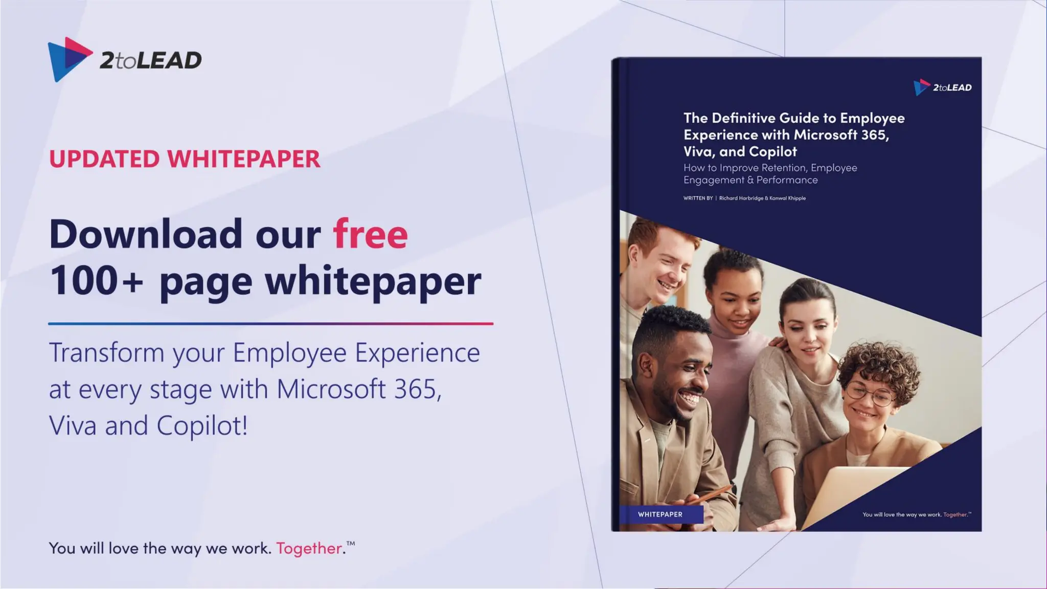 You will love the way we work. Together. ™
Download our free
80+ page whitepaper
Transform your Employee Experience
at every stage with Microsoft 365
and Microsoft Viva!
Download Today
 