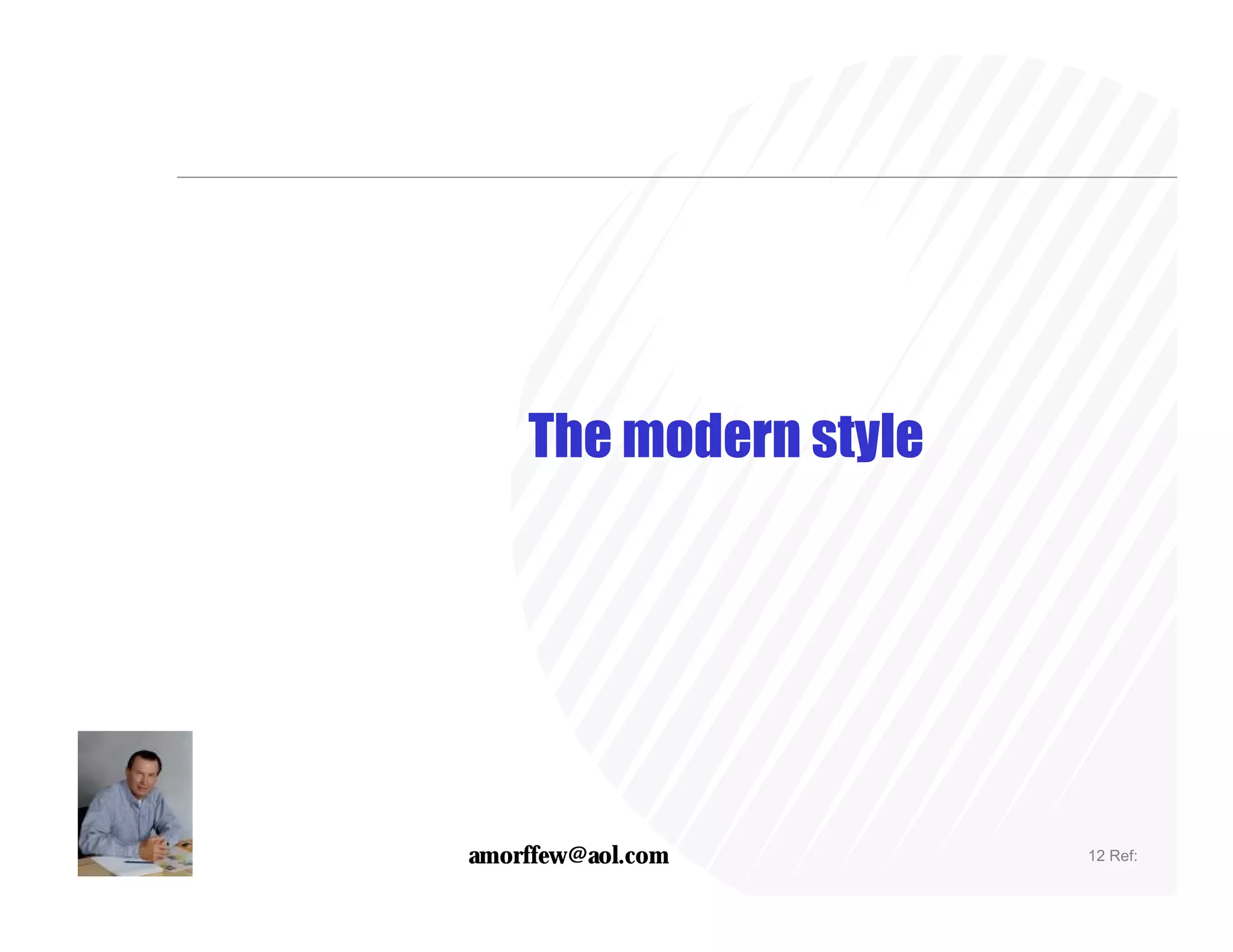 The modern style




amorffew@aol.com       12 Ref:
 
