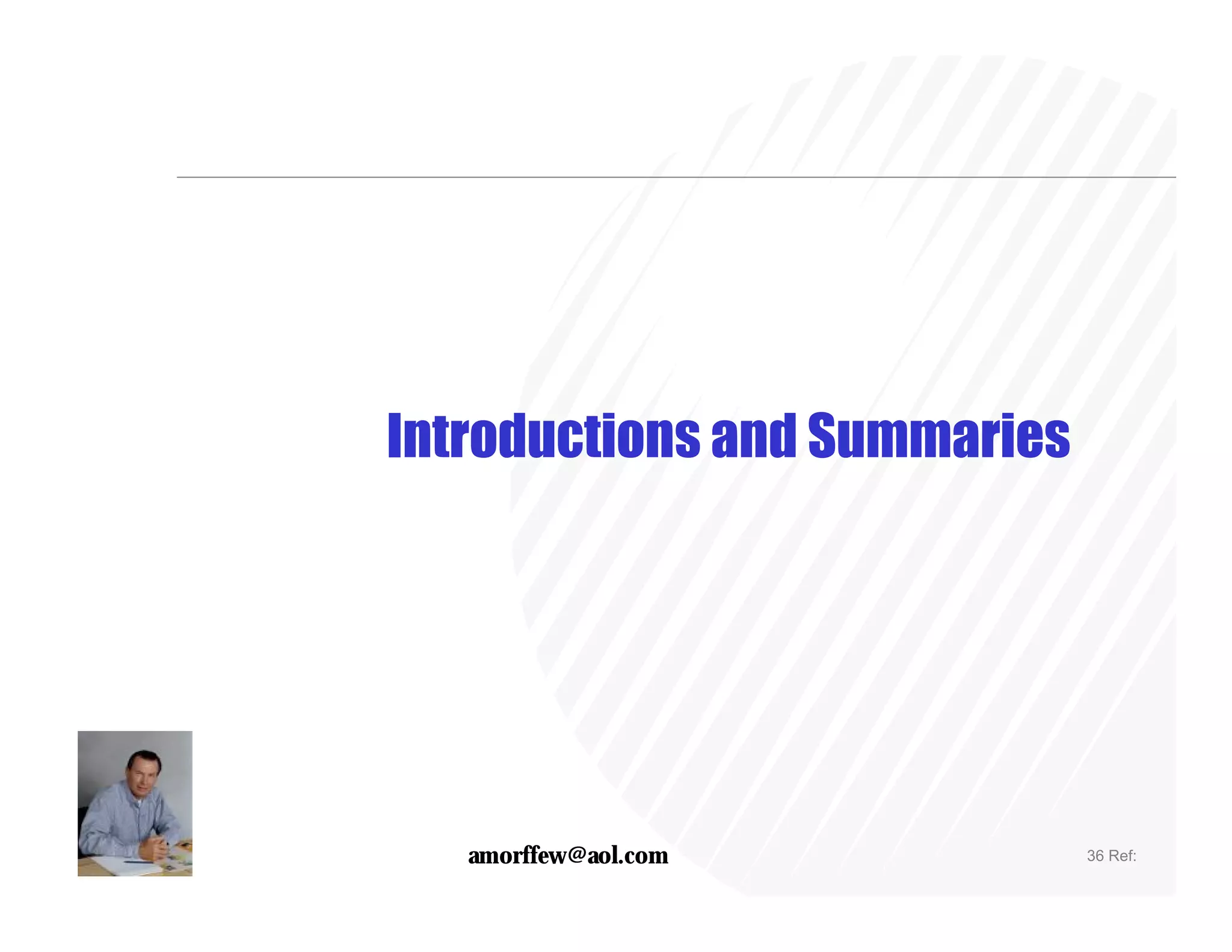 Introductions and Summaries




   amorffew@aol.com           36 Ref:
 