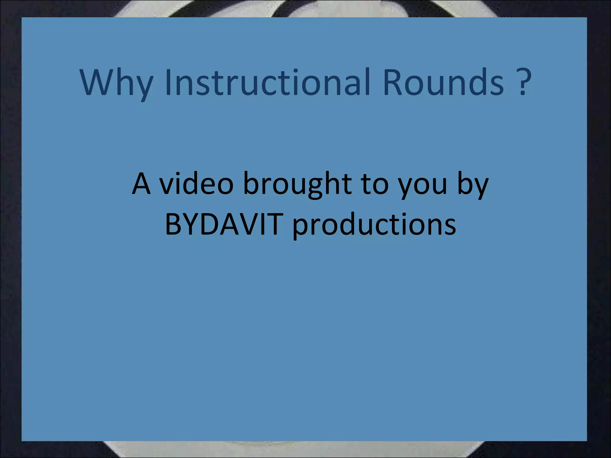 Preparing staff for instructional rounds | PPT | Educational Assessment ...