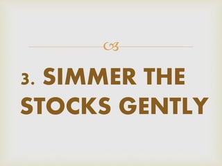 Preparing stock, soups and sauces