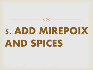 Preparing stock, soups and sauces