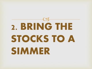 Preparing stock, soups and sauces