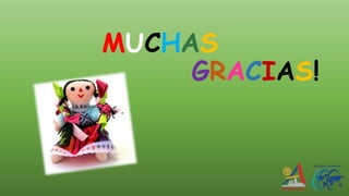 MUCHAS
GRACIAS!
 