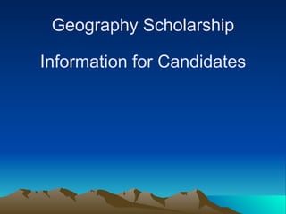 Geography Scholarship

Information for Candidates
 