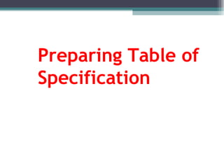 Preparing Table of
Specification
 