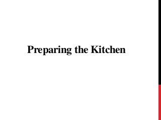 Preparing the Kitchen
 