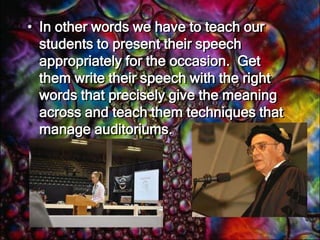 Be extremely cautious when telling or making a joke during your speech, as you could unknowingly offend audience members. What may seem like an innocuous comment to you could wind up causing someone else to walk out of your speech in a huff.