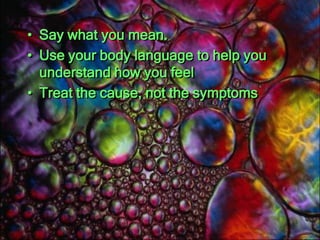 CommunicatewithimpactBe naturalIdentify your body language patternsCorrect the bigproblemHave more than one gesture to "get the message Direct the most positive gestures toward the listener