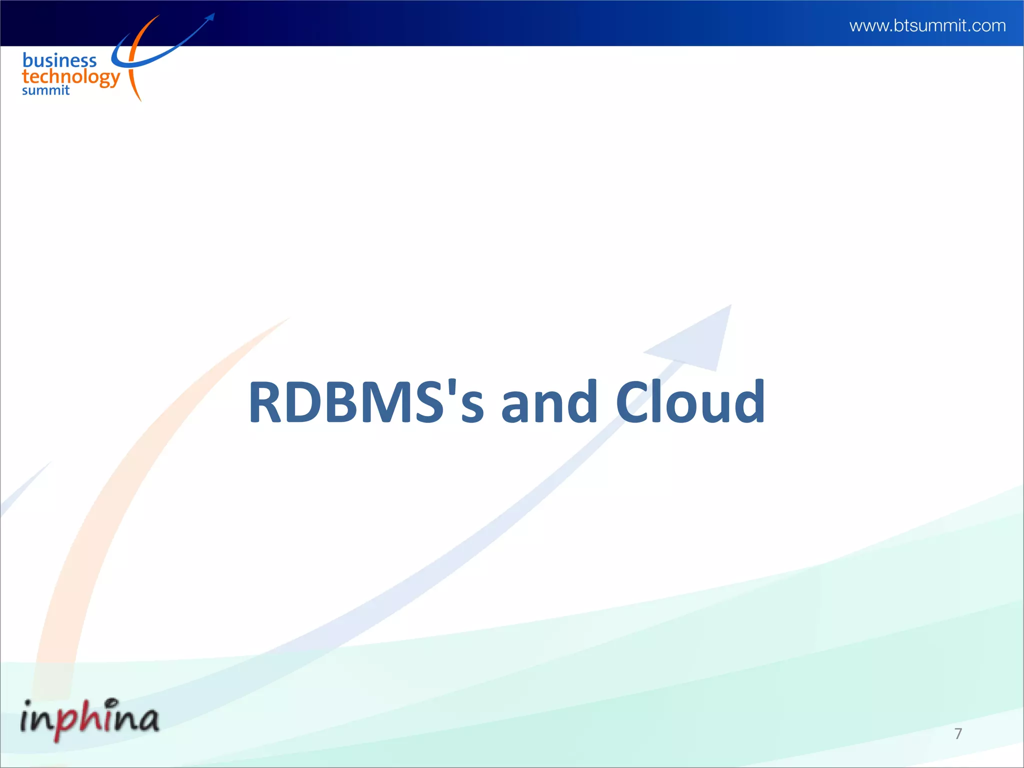 RDBMS's and Cloud



                    7
 
