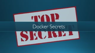 Docker Secrets
 