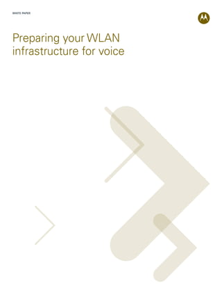 WHITE PAPER




Preparing your WLAN
infrastructure for voice
 