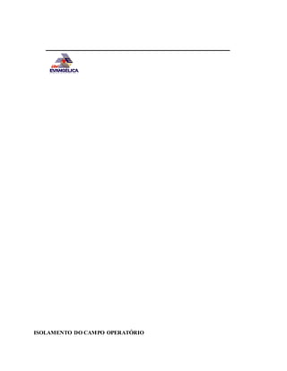 ISOLAMENTO DO CAMPO OPERATÓRIO
 