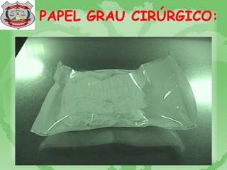 PAPEL GRAU CIRÚRGICO:
 
