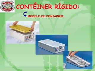CONTÊINER RÍGIDO:
MODELO DE CONTAINER:
 