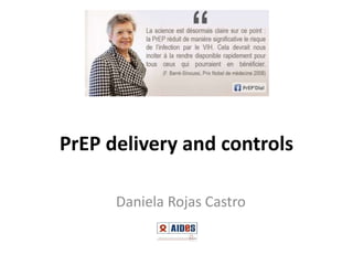 PrEP delivery and controls
Daniela Rojas Castro
 