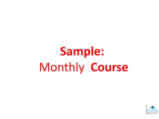 Sample:
Monthly Course
 