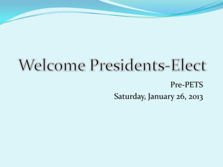 Pre-PETS
Saturday, January 26, 2013
 