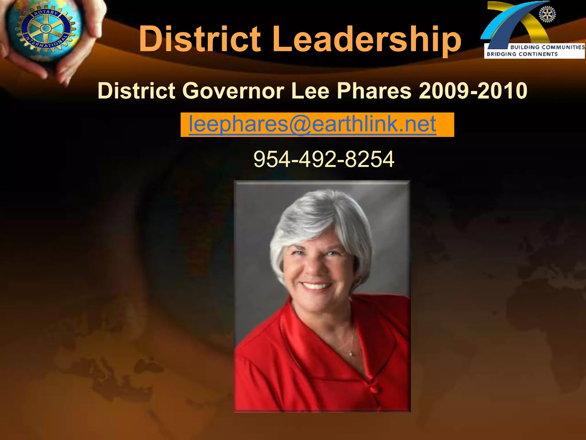 District LeadershipDistrict Governor Lee Phares 2009-2010leephares@earthlink.net954-492-8254