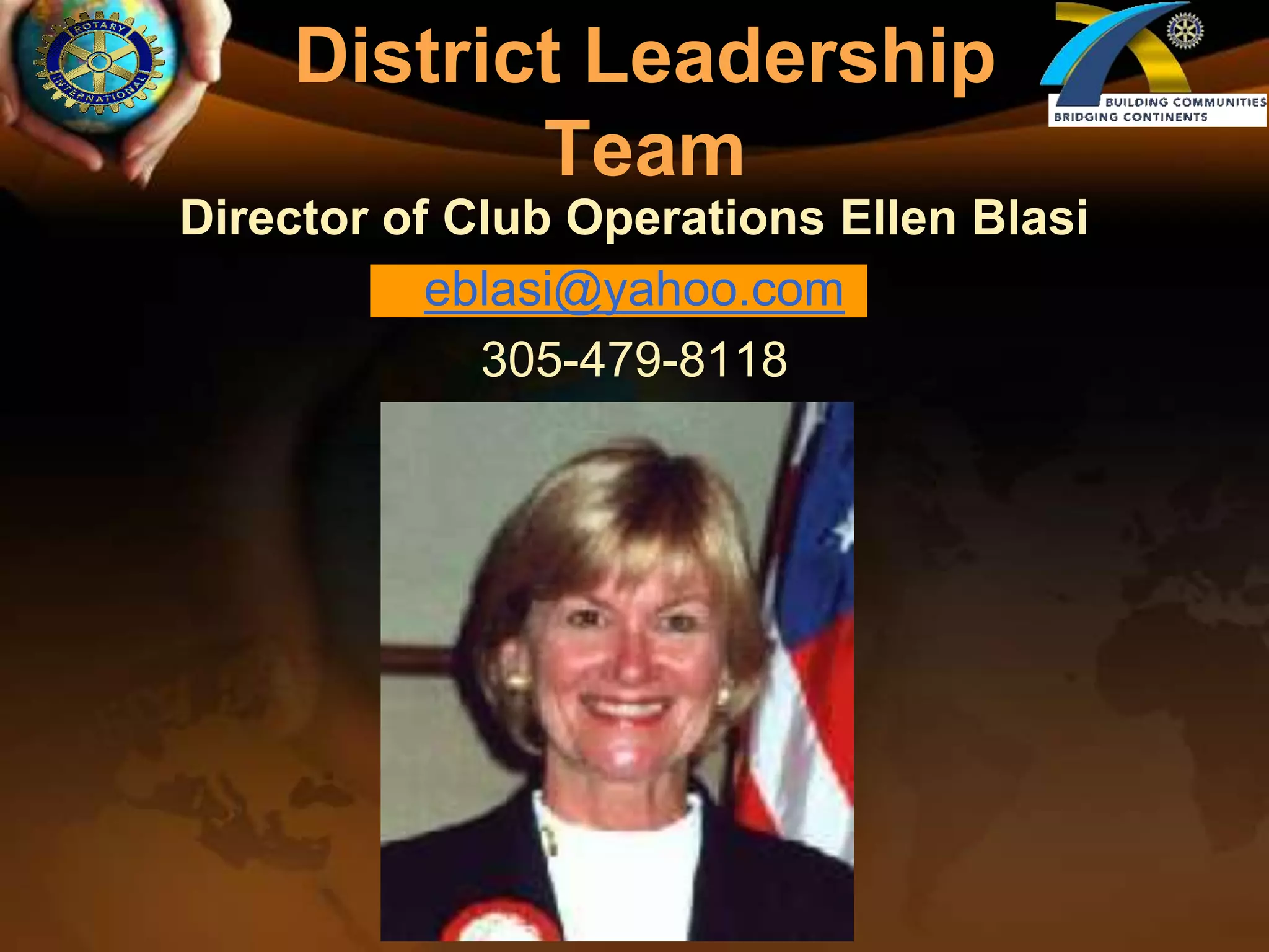 District Leadership TeamDirector of Club Operations Ellen Blasieblasi@yahoo.com305-479-8118