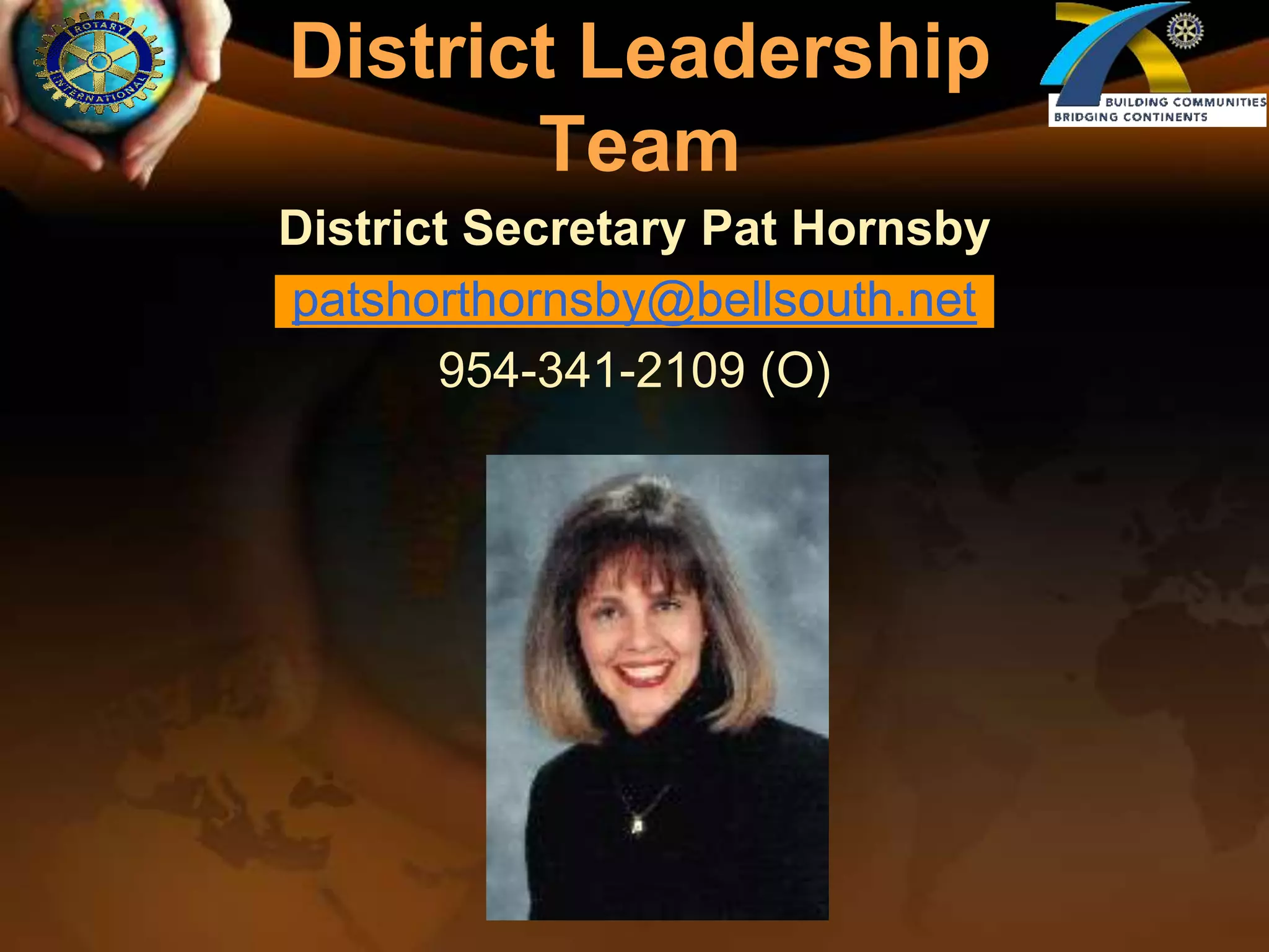 District Leadership TeamDistrict Secretary Pat Hornsbypatshorthornsby@bellsouth.net954-341-2109 (O)