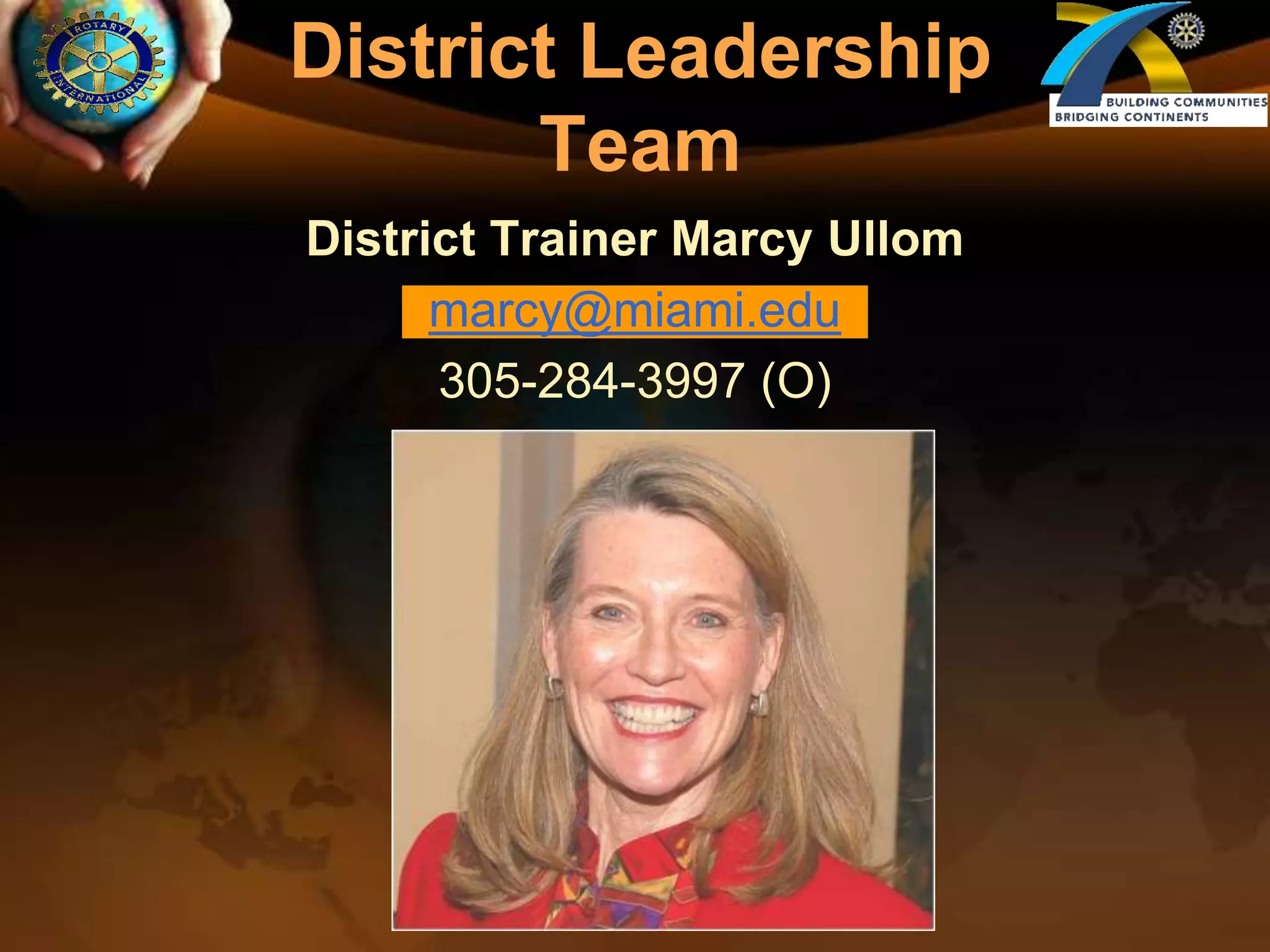 District Leadership TeamDistrict Trainer Marcy Ullommarcy@miami.edu305-284-3997 (O)