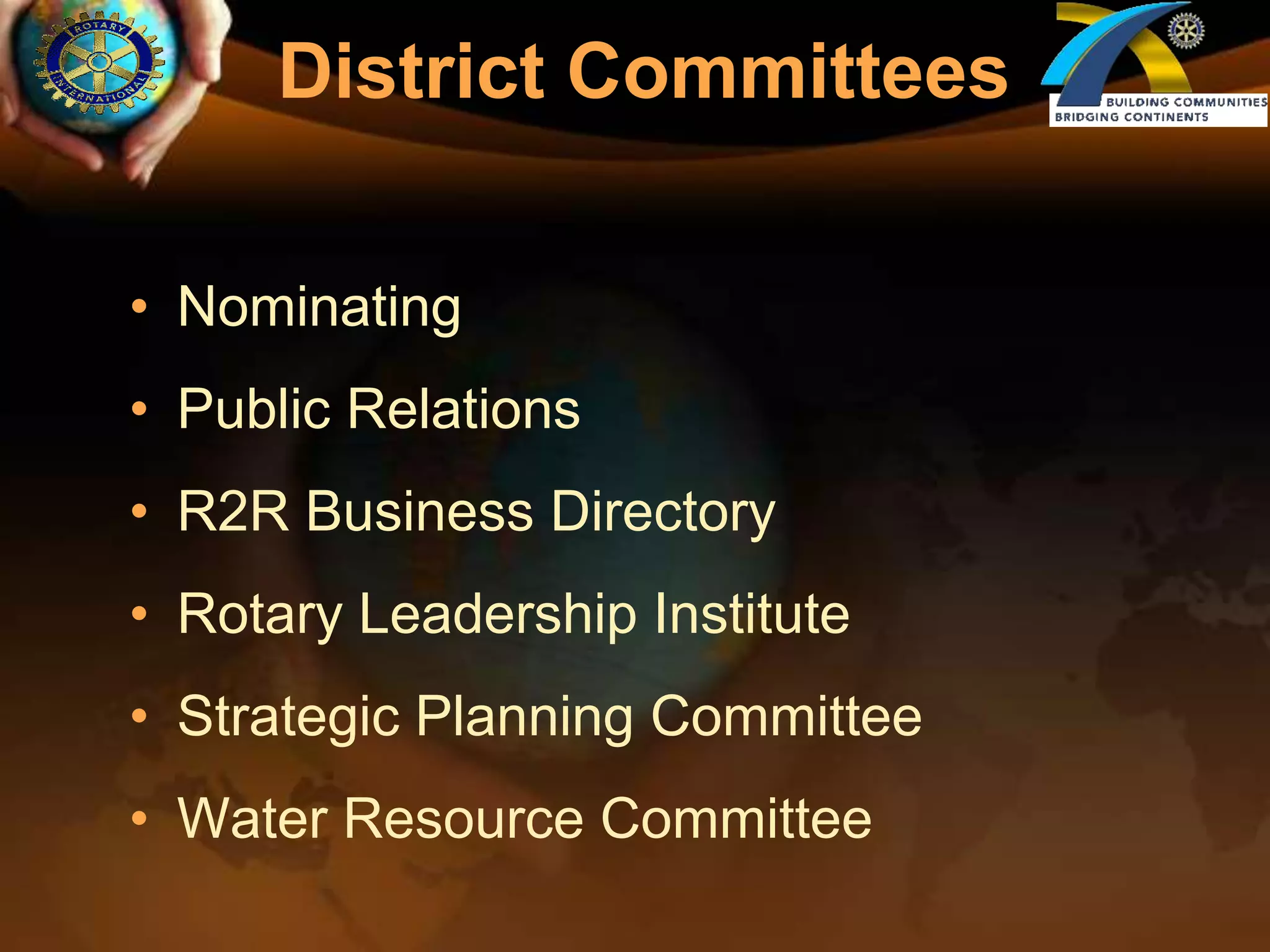 District CommitteesNominatingPublic RelationsR2R Business DirectoryRotary Leadership InstituteStrategic Planning CommitteeWater Resource Committee