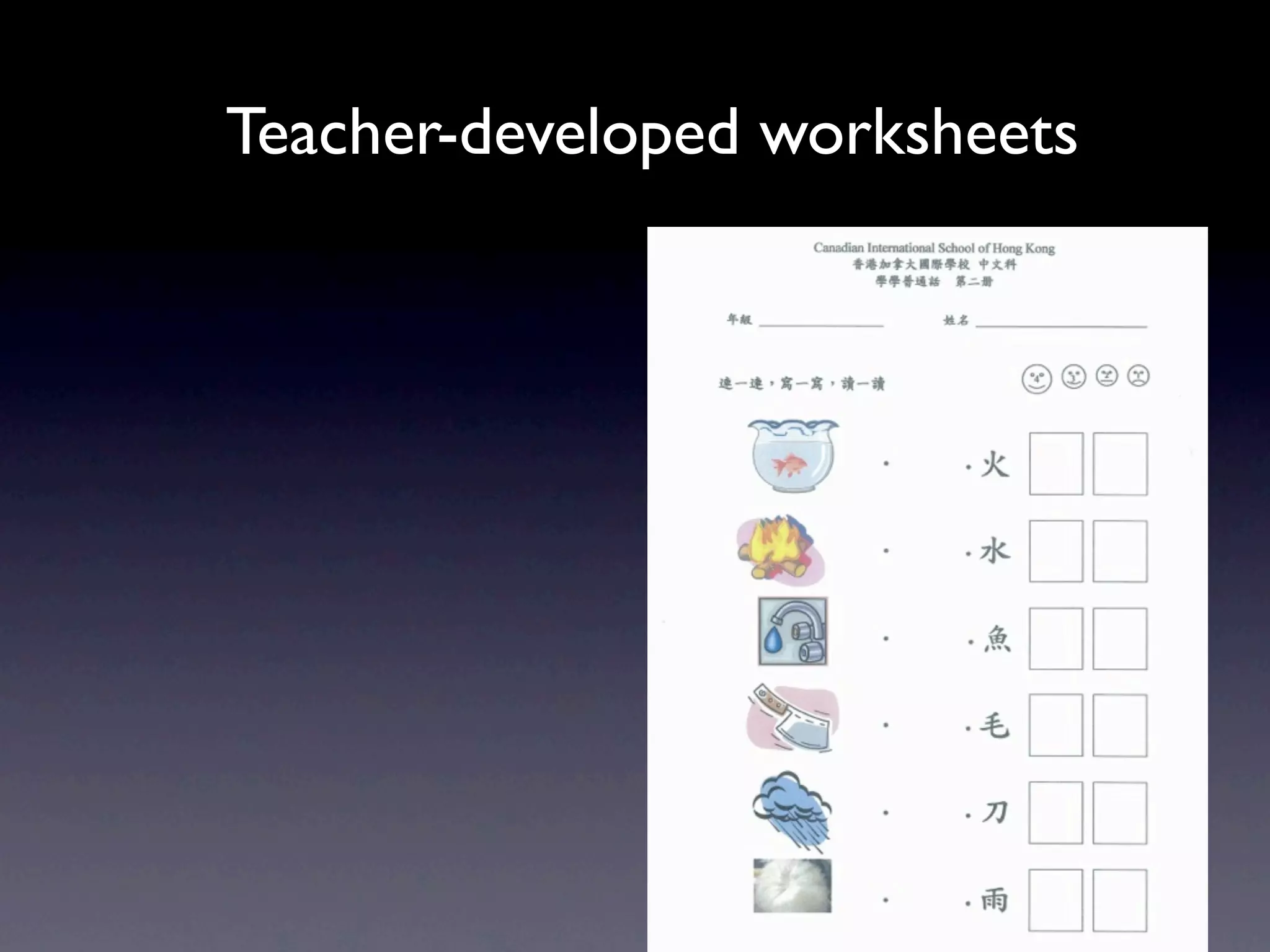 Teacher-developed worksheets
 