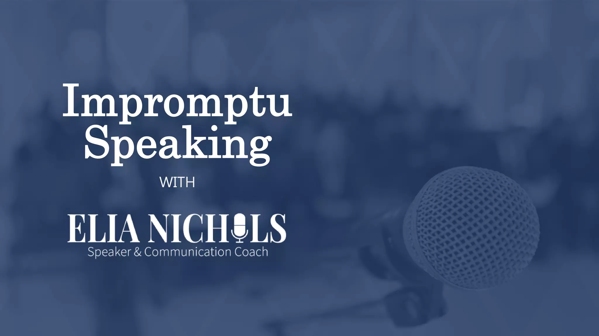 Impromptu
Speaking
WITH
 