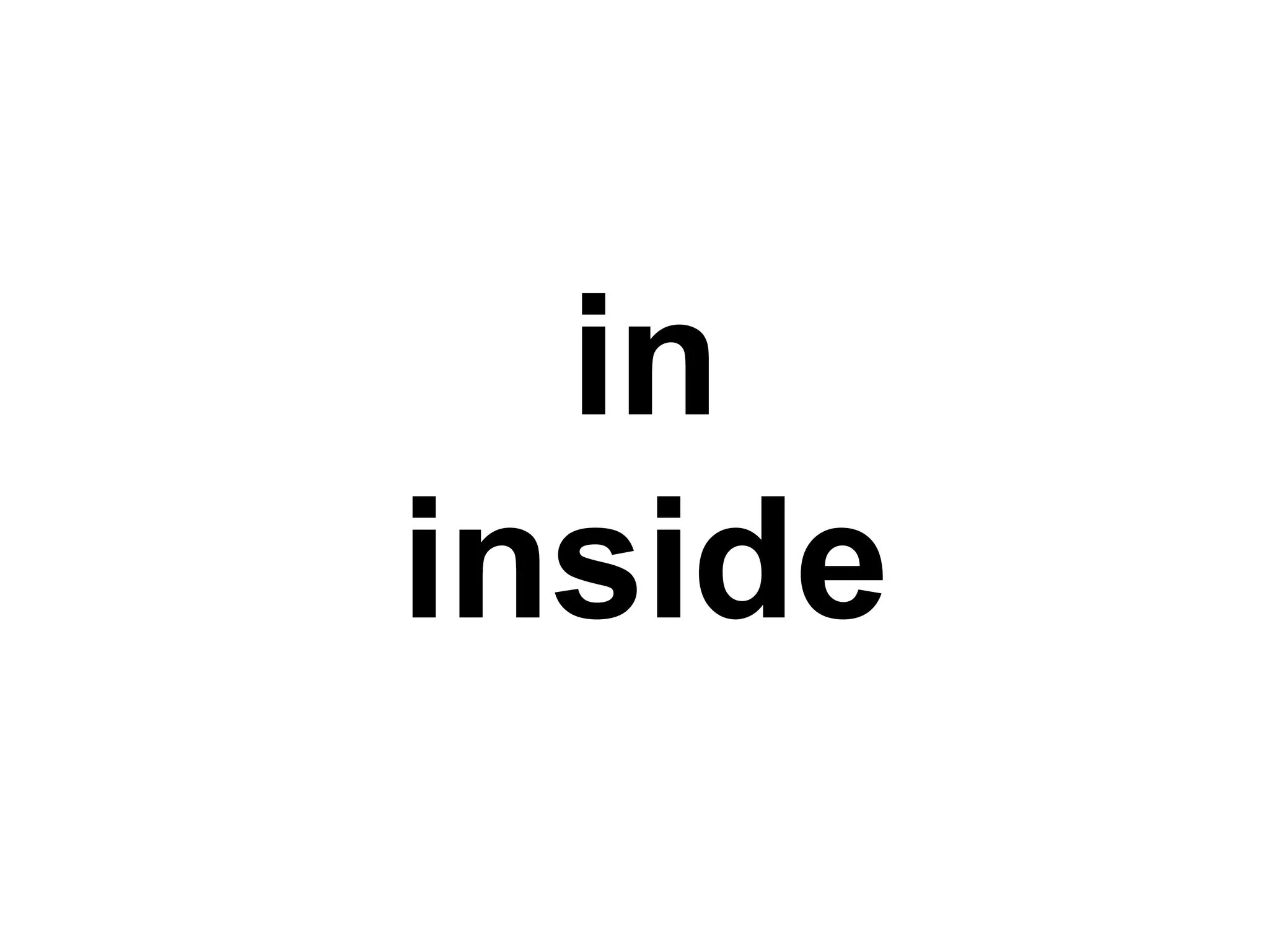 ininside