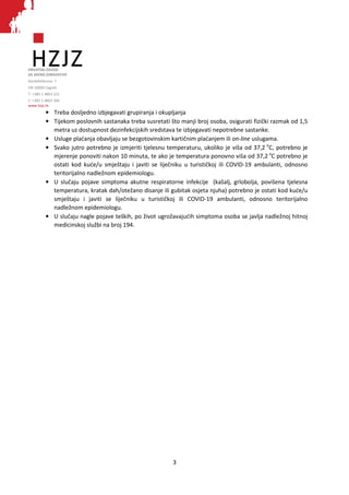 HRVATSKI ZAVOD
ZA JAVNO ZDRAVSTVO
Rockefellerova 7
HR-10000 Zagreb
T: +385 1 4863 222
F: +385 1 4863 366
www.hzjz.hr
• Tre...