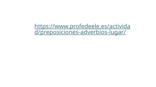PREPOSICIONES Y ADVERBIOS DE LUGAR A1.pptx