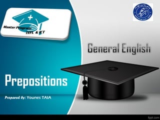 Prepositions
Prepared by: Younes TAIA
 