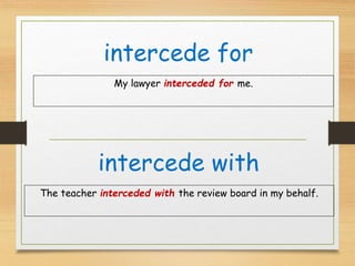 Intercede Example Draw Prepositional idioms | PPTX