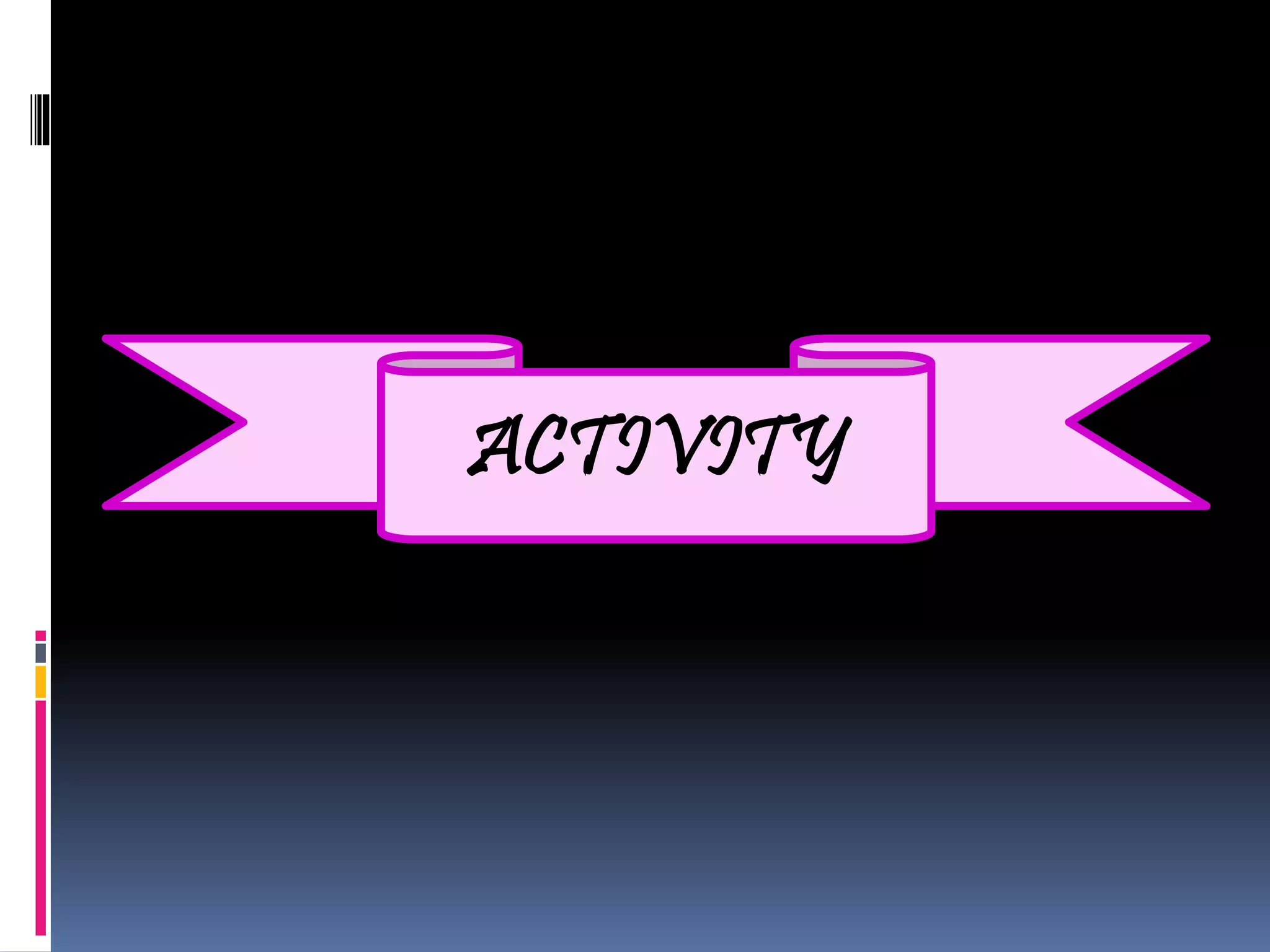 ACTIVITY
 