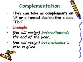 Retained Complement Sentence. Example Preposition and prepositional phrases | PPT
