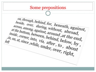 Some prepositions
 