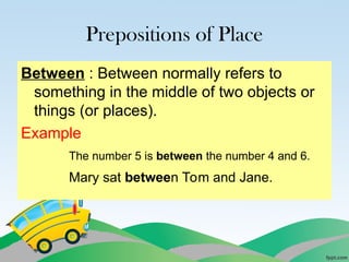 Between Location Example prepositions-140829095049-phpapp01 (1).ppt