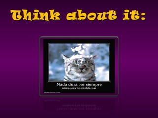 Think about it:Think about it:
 